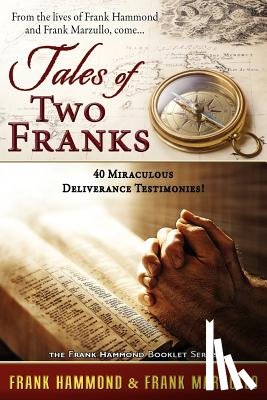 Hammond, Frank, Marzullo, Frank - Tales of Two Franks - 40 Deliverance Testimonies
