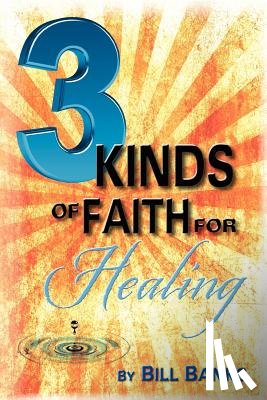 Banks, Bill - Three Kinds of Faith for Healing