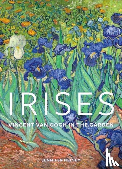 Helvey, . - Irises – Vincent Van Gogh in the Garden