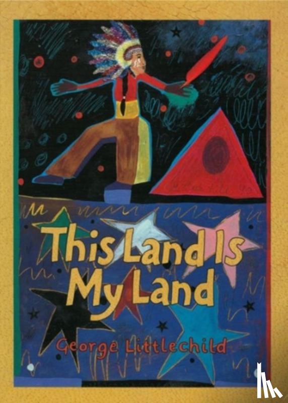 George Littlechild - This Land Is My Land
