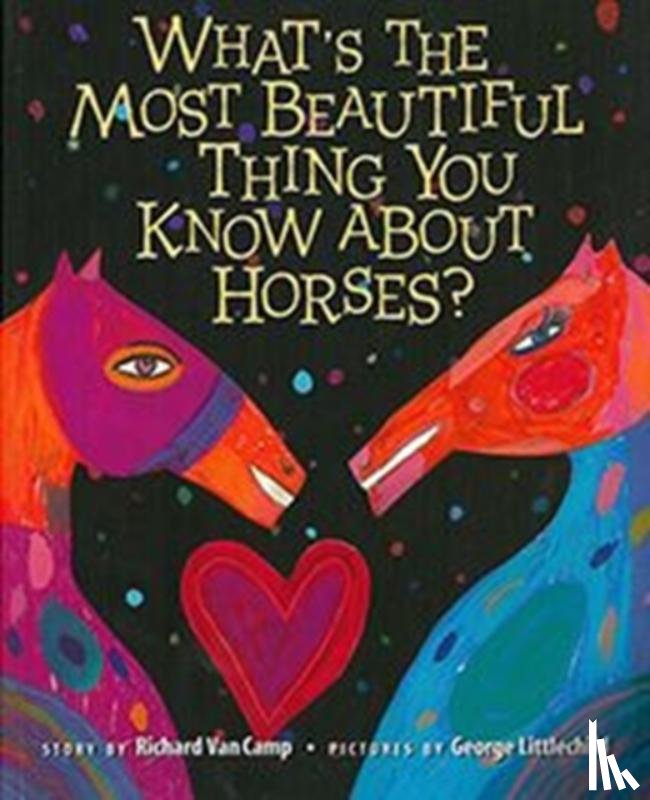 Van Camp, Richard - What S the Most Beautiful Thing You Know about Horses?