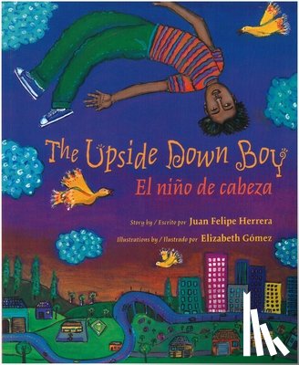 Herrera, Juan Felipe - The Upside Down Boy / El Niño de Cabeza