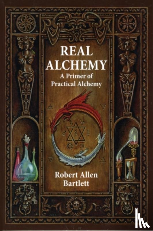Bartlett, Robert Allen (Robert Allen Bartlett) - Real Alchemy