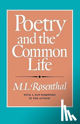 Rosenthal, M. L. - Poetry and the Common Life