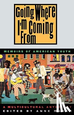 Mazer, Anne - Going Where I'm Coming from: Memoirs of American Youth