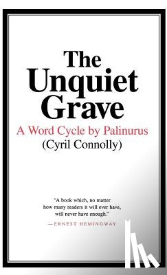 Connolly, Cyril - The Unquiet Grave: A Word Cycle by Palinurus