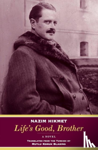 Hikmet, Nazim - Life's Good, Brother