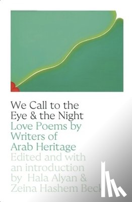Alyan, Hala, Beck, Zeina Hashem - We Call to the Eye & the Night