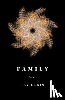 Ladin, Joy - Family: Poems