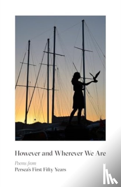 Fried, Gabriel - However & Wherever We Are: Poems from Persea's First Fifty Years