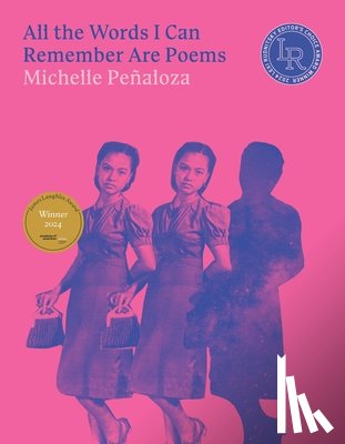 Penaloza, Michelle - All the Words I Can Remember Are Poems