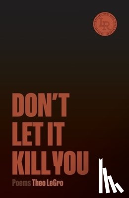LeGro, Theo - Don't Let It Kill You