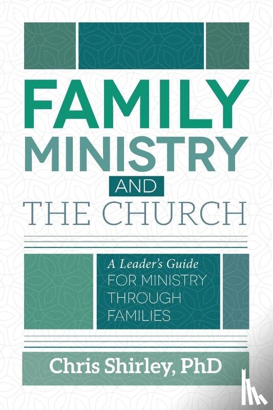 Shirley, Chris - Family Ministry and The Church