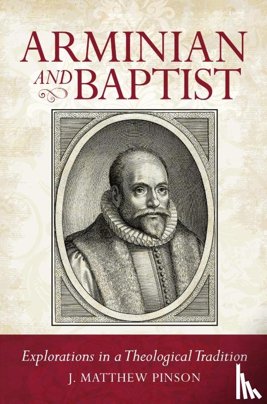 Pinson, Matthew - Arminian and Baptist