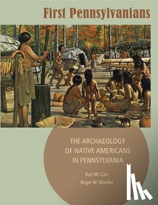 Carr, Kurt W. (Senior Curator of Archaeology, Moeller, Roger W. - First Pennsylvanians