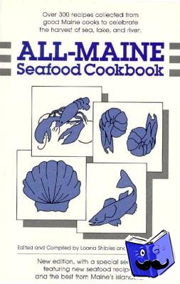 Shibles, Loana, Rogers, Annie - All-Maine Seafood Cookbook