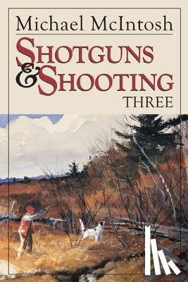 McIntosh, Michael - Shotguns and Shooting Three