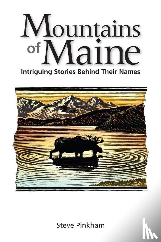 Pinkham, Steve - The Mountains of Maine