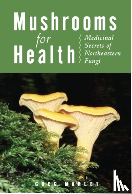 Marley, Greg - Mushrooms for Health