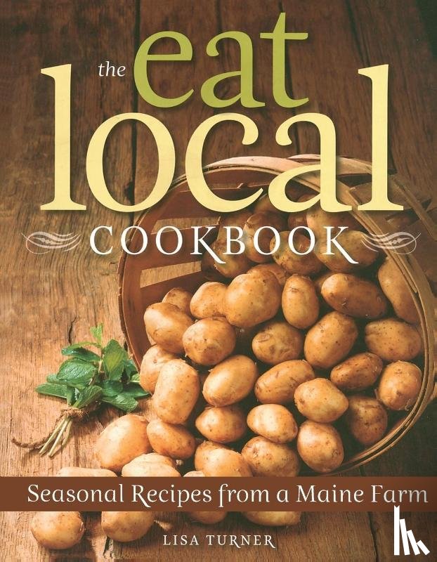 Turner, Lisa - The Eat Local Cookbook
