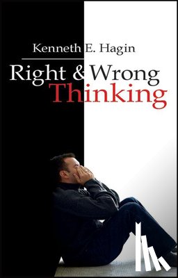 Hagin, Kenneth E. - Right and Wrong Thinking