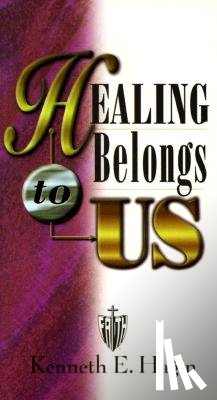 Hagin, Kenneth E. - Healing Belongs to Us