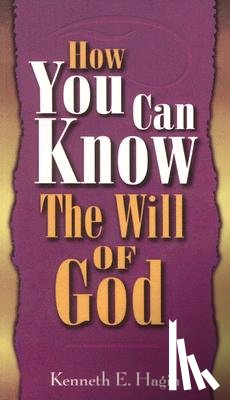 Hagin, Kenneth E. - How You Can Know the Will of God