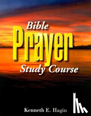 Hagin, Kenneth E. - BIBLE PRAYER STUDY COURSE