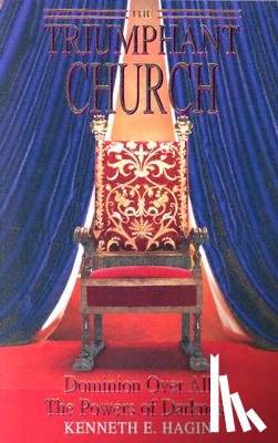 Hagin, Kenneth E. - The Triumphant Church: Dominion Over All the Powers of Darkness