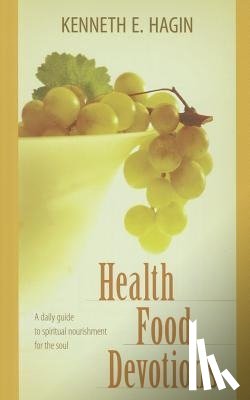 Hagin, Kenneth E - Hagin, K: Health Food Devotions