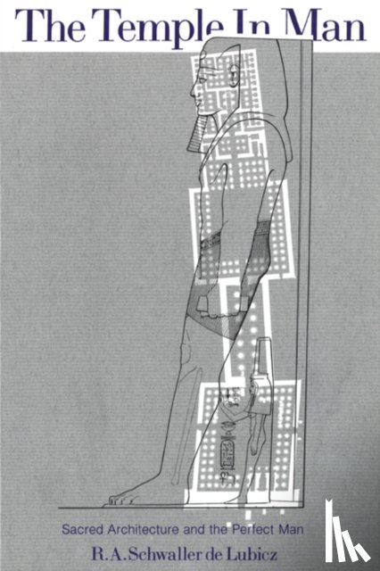 Schwaller de Lubicz, R. A. - The Temple in Man