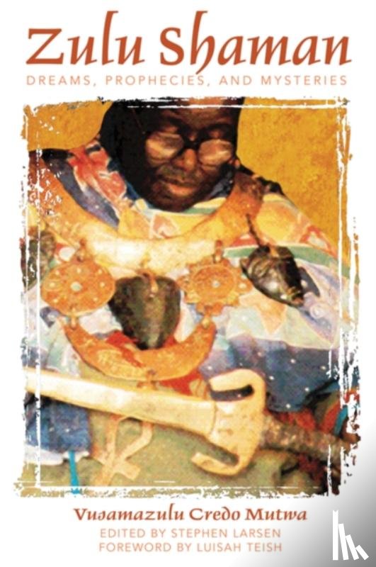 Mutwa, Vusamazulu Credo - Zulu Shaman