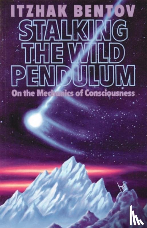 Bentov, Itzhak - Stalking the Wild Pendulum