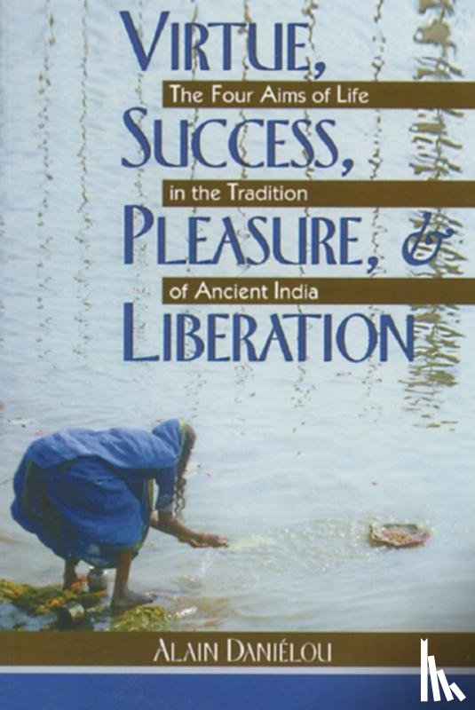 Danielou, Alain - Virtue, Success, Pleasure and Liberation