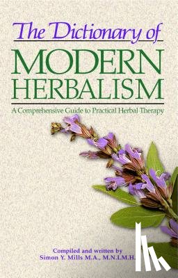 Mills, Simon - Dictionary of Modern Herbalism