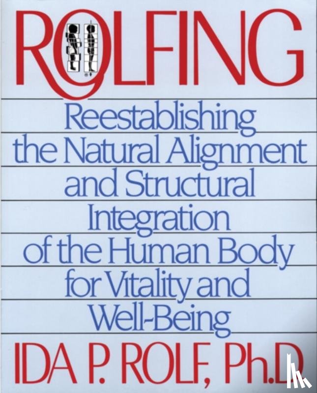Rolf, Ida P. - Rolfing