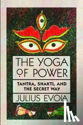 Evola, Julius - The Yoga of Power