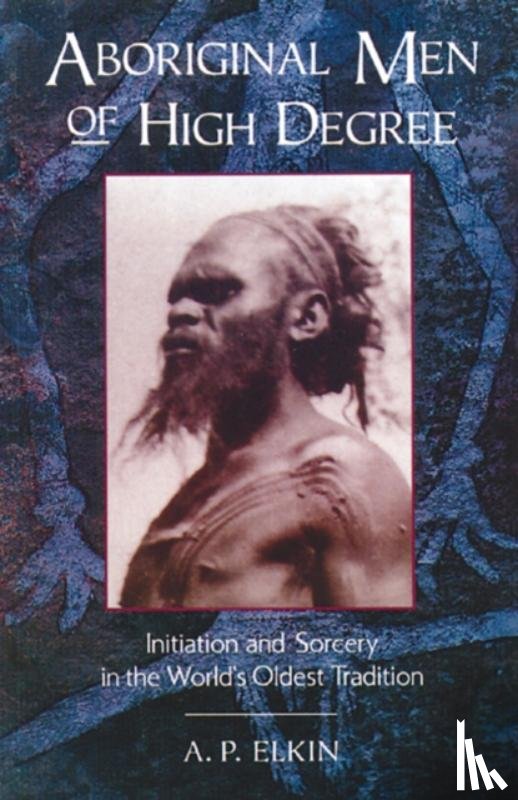 Elkin, A.P. - Aboriginal Men of High Degree