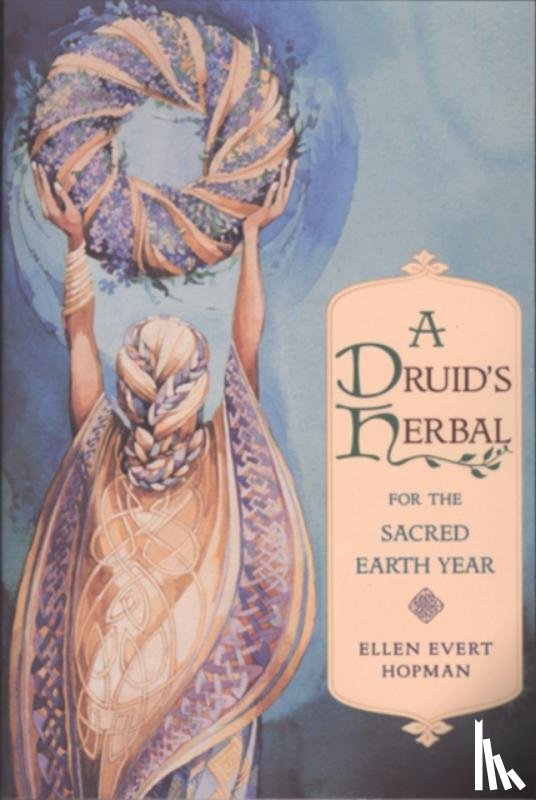 Hopman, Ellen Evert - A Druid's Herbal for the Sacred Earth Year