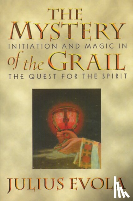 Evola, Julius - The Mystery of the Grail