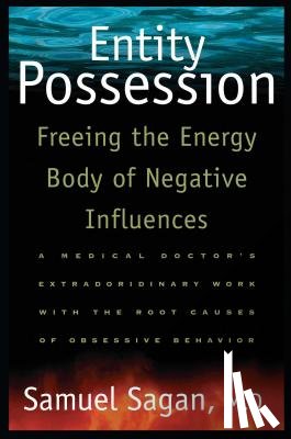 Sagan, Samuel - Entity Possession: Freeing the Energy Body of Negative Influences