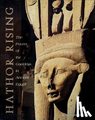 Roberts, Alison - Hathor Rising: The Power of the Goddess in Ancient Egypt