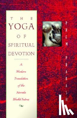 Prakash, Prem - The Yoga of Spiritual Devotion