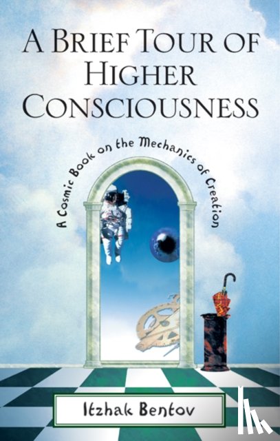 Bentov, Itzhak - A Brief Tour of Higher Consciousness
