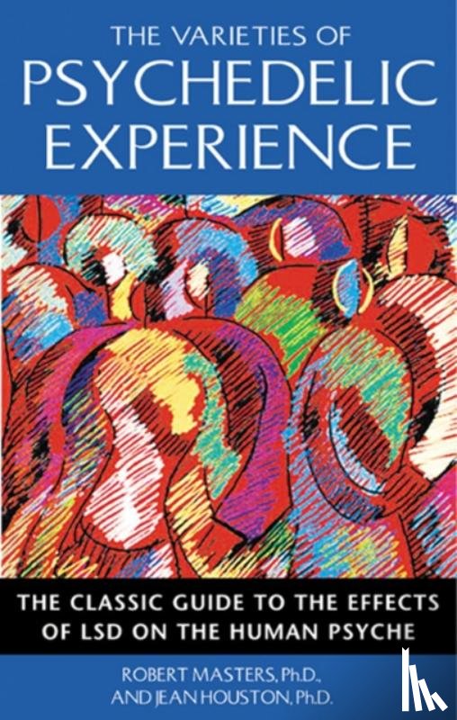Masters, Robert, Houston, Jean - The Varieties of Psychedelic Experience