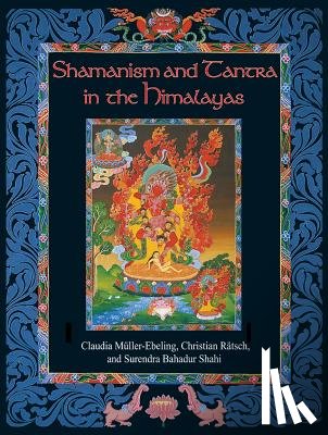 Müller-Ebeling, Claudia - Shamanism and Tantra in the Himalayas