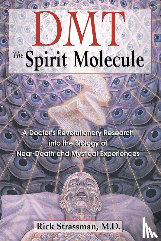 Strassman, Rick - DMT: The Spirit Molecule