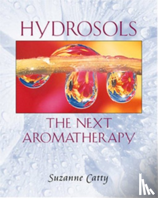 Catty, Suzanne - Hydrosols