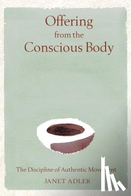 Adler, Janet - Offering from the Conscious Body