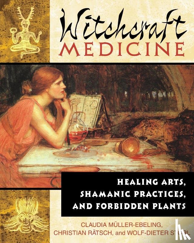 Muller-Ebeling, Claudia, Ratsch, Christian, Storl, Wolf-Dieter - Witchcraft Medicine